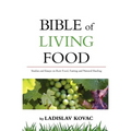 Bible of living food: Studies and Essays on Raw food, Fasting and Natural Healing