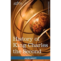 History of King Charles the Second of England: Makers of History