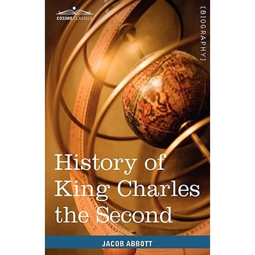 History of King Charles the Second of England: Makers of History