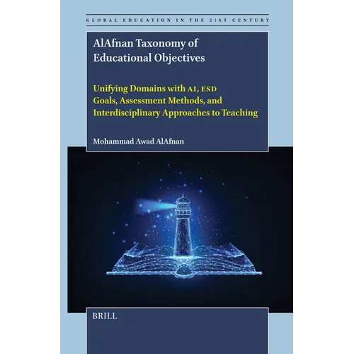 Alafnan Taxonomy of Educational Objectives: Unifying Domains with Ai, Esd Goals, Assessment Methods, and Interdisciplinary Approaches to Teaching