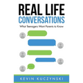 Real Life Conversations: What Teenagers Want Parents to Know