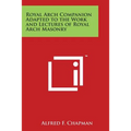 Royal Arch Companion Adapted to the Work and Lectures of Royal Arch Masonry
