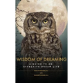 Wisdom of Dreaming: A guide to an effective dream life