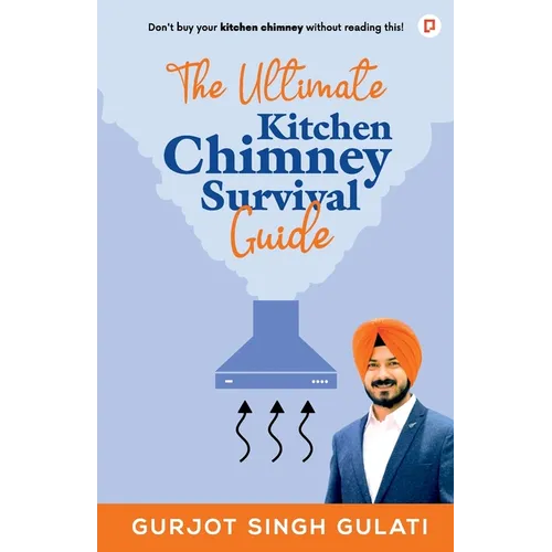 The Ultimate Kitchen Chimney Survival Guide