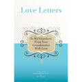 To My Grandson, From Your Grandmother With Love: A Collection Of Inspirational Love Letters