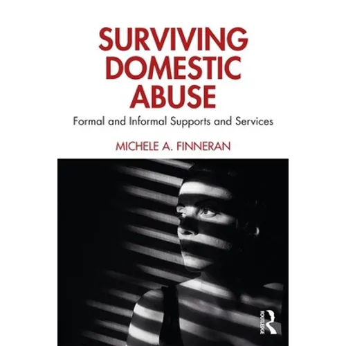 Surviving Domestic Abuse: Formal and Informal Supports and Services