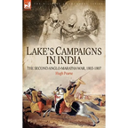 Lake's Campaigns in India: The Second Anglo Maratha War, 1803-1807 - Hardcover