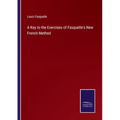 A Key to the Exercises of Fasquelle's New French Method