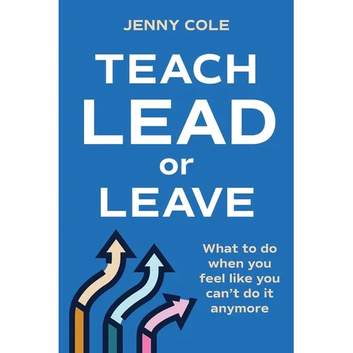 Teach, Lead or Leave: What to do when you can't do it anymore