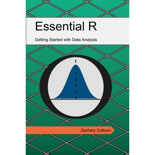 Essential R: Getting Started with Data Analysis