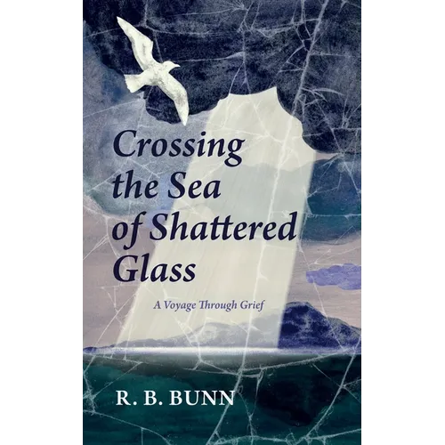 Crossing the Sea of Glass: A Voyage Through Grief