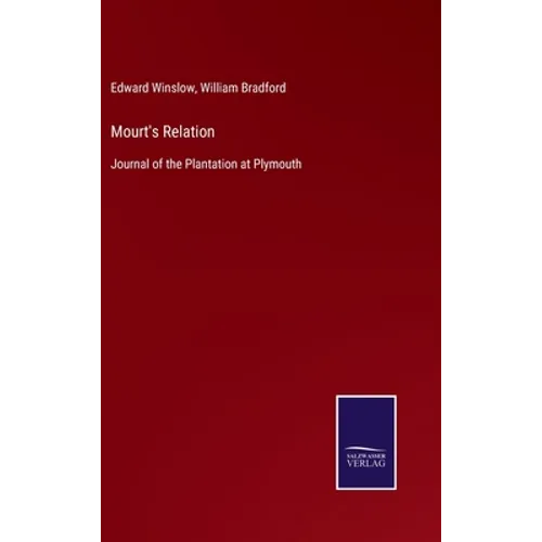 Mourt's Relation: Journal of the Plantation at Plymouth