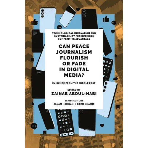 Can Peace Journalism Flourish or Fade in Digital Media?: Evidence from the Middle East