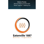 Beloved Maitland & Eatonville " Better Together" Walking Tour ( Vol 1 ) - Paperback