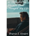 27 Thoughts on Phrases That Changed My Life