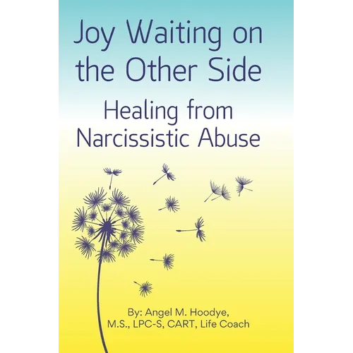 Joy Waiting on the Other Side Healing from Narcissistic Abuse