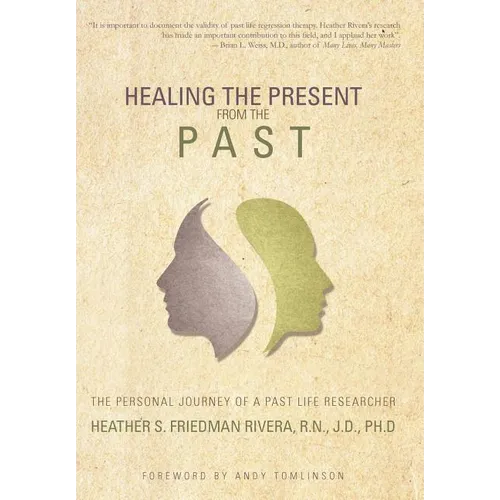 Healing the Present from the Past: The Personal Journey of a Past Life Researcher