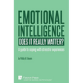 Emotional intelligence: Does it really matter?: A guide to coping with stressful experiences