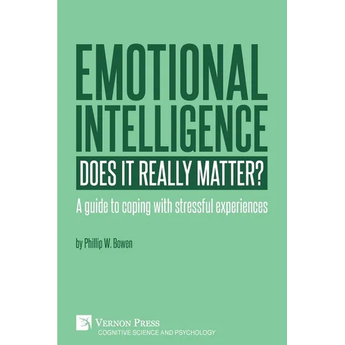 Emotional intelligence: Does it really matter?: A guide to coping with stressful experiences