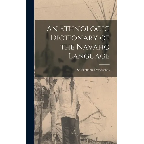 An Ethnologic Dictionary of the Navaho Language