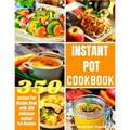 Instant Pot Cookbook: Instant Pot Recipe Book with 350 Delicious Instant Pot Recipes