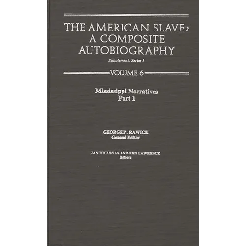 The American Slave: Mississippi Narratives Part 1, Supp. Ser. 1, Vol 6