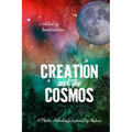 Creation and the Cosmos: A Poetic Anthology Inspired by Nature