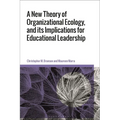 A New Theory of Organizational Ecology, and Its Implications for Educational Leadership