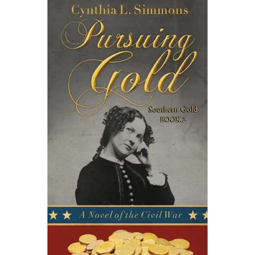 Pursuing Gold: A Novel of the Civil War