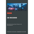 Lua Unleashed: Revolutionizing Game Design and Development