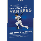 The New York Yankees All-Time All-Stars: The Best Players at Each Position for the Bronx Bombers - Paperback