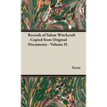 Records of Salem Witchcraft - Copied from Original Documents - Volume II.