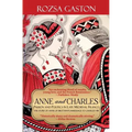 Anne and Charles: Passion and Politics in Late Medieval France