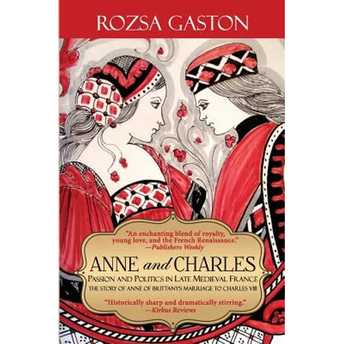 Anne and Charles: Passion and Politics in Late Medieval France
