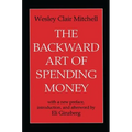 The Backward Art of Spending Money