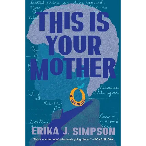 This Is Your Mother: A Memoir