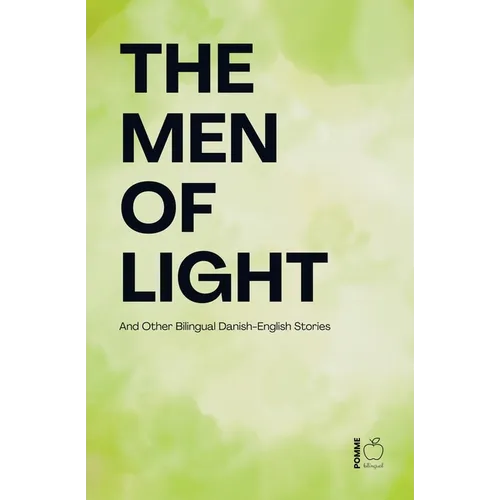 The Men of Light And Other Bilingual Danish-English Stories