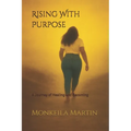 Rising With Purpose: A Journey of Healing and Becoming