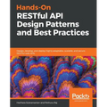 Hands-On RESTful API Design Patterns and Best Practices