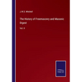The History of Freemasonry and Masonic Digest: Vol. II