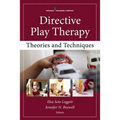 Directive Play Therapy: Theories and Techniques