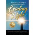 Leading with Light: A Collection of Thoughts from Prominent Light Leaders