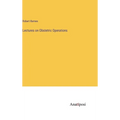 Lectures on Obstetric Operations