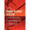 Adobe(r) Acrobat(r) and PDF for Architecture, Engineering, and Construction