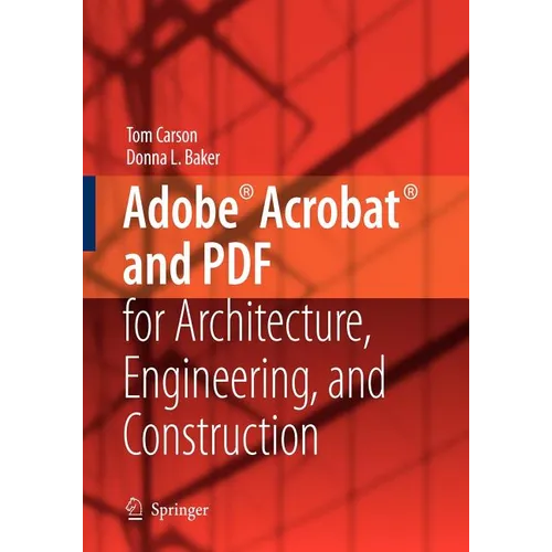 Adobe(r) Acrobat(r) and PDF for Architecture, Engineering, and Construction