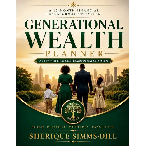 Generational Wealth Planner: A 12 Month Financial Transformation System