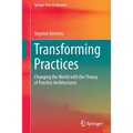 Transforming Practices: Changing the World with the Theory of Practice Architectures