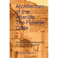 Architecture of the Afterlife: The Flipside Code