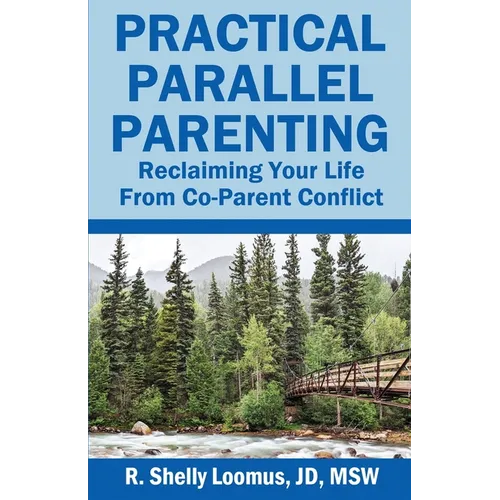 Practical Parallel Parenting: Practical Parallel Parenting