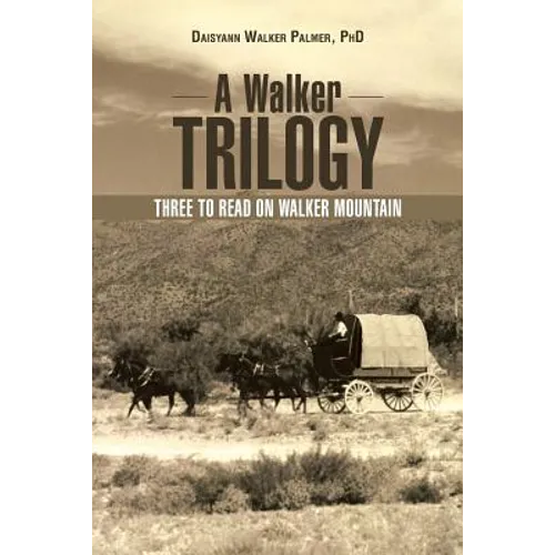 A Walker Trilogy: Three to Read on Walker Mountain
